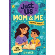 Just Us Journals Mom & Me A Guided Journal for Mothers and Sons to Share, Play and Connect, Book 1, Paperback