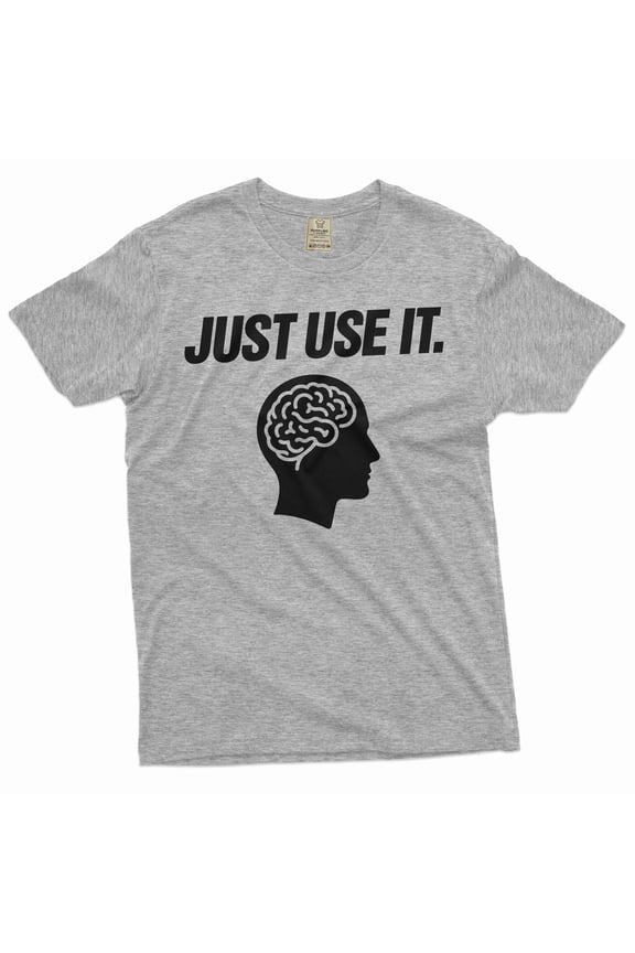 Just Use Brain Shirt Just Use It Shirt Human Brain T-Shirt Funny Saying Shirt (Small Grey)