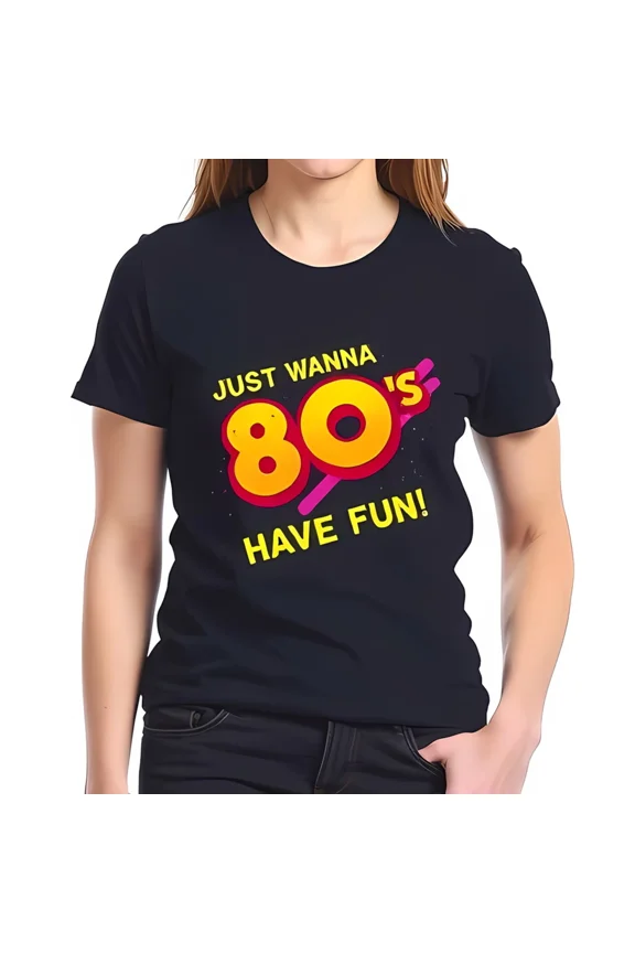 Just Wanna Fun Throwback 80s Style Colorful Retro Graphic Unisex T-Shirt, up to size 5XL
