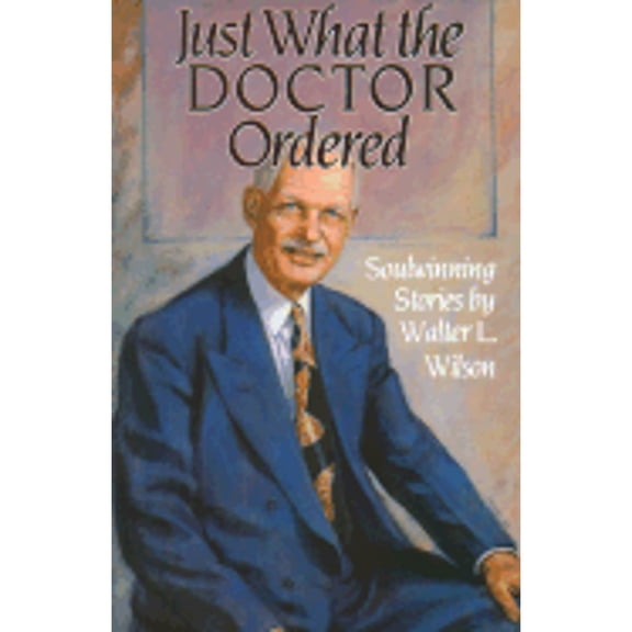 Pre-Owned Just What the Doctor Ordered: Soulwinning Stories (Paperback) by Walter L Wilson