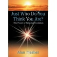 thumbnail image 1 of Pre-Owned Just Who Do You Think You Are?: The Power of Personal Evolution (Paperback) 0966029526 9780966029529, 1 of 1