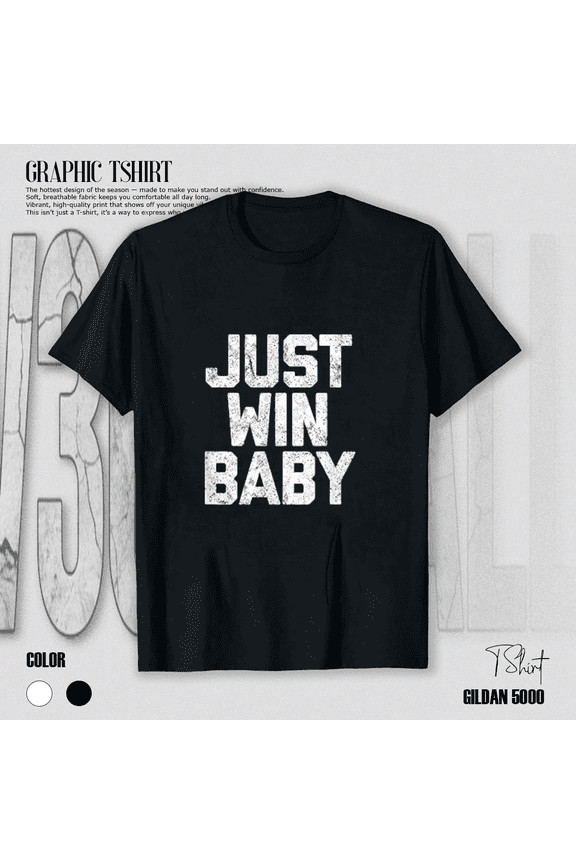 Just Win Baby Famous Gridiron Team Football Slogan Quote Tee Unisex T-Shirt, up to size 5XL