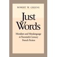 thumbnail image 1 of Just Words: Moralism and Metalanguage in Twentieth-Century French Fiction, (Paperback), 1 of 1