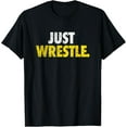 thumbnail image 1 of Just Wrestle Youth High School College T-Shirt men and women can wear, black, white, gifts, 1 of 4