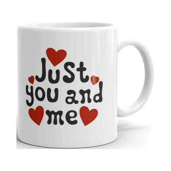 Just You And Me Romantic Phrase Coffee Tea Ceramic Mug Office Work Cup Gift 11oz