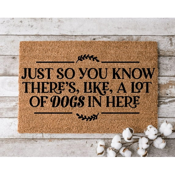 Just so You Know There's a Lot of Dogs in Here Mats for Front Door Entry Front Porch Doormat Non-Slip Carpet Rugs Floor Mat Decorative for Home Bathroom Kitchen Indoor 16x24 Inch