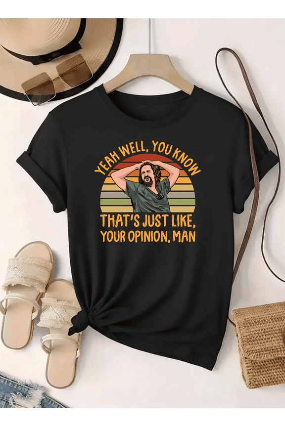 Just Your Opinion Man Funny Dude Movie Quote Retro Vintage Art Unisex T-Shirt V11870 up to Size 5XL