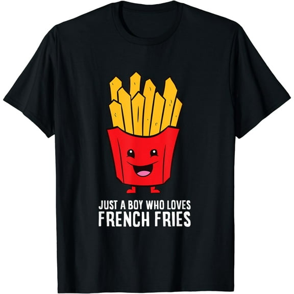 Just a Boy Who Loves French Fries T-Shirt