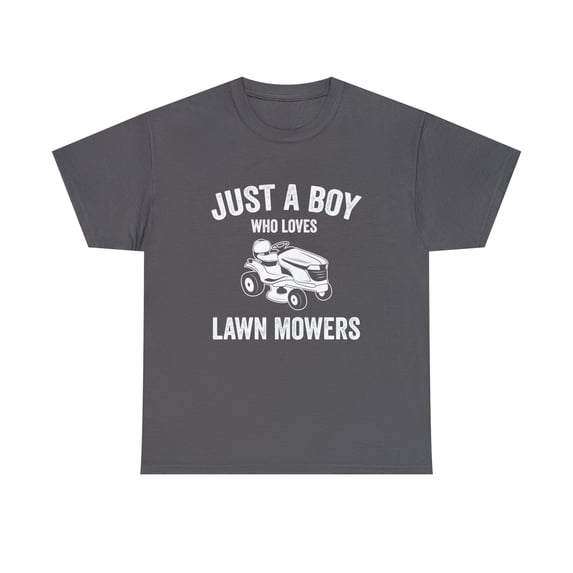 Just a Boy Who Loves Lawn Mowers Shirt, Funny Lawn Mowing Gift Tee -ID: 581