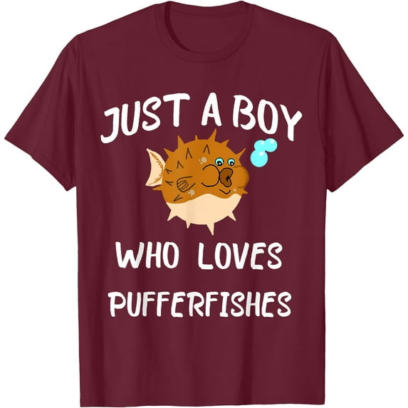Just a Boy Who Loves Pufferfishes Puffer Fish Blowfish Unisex T-Shirt for Men Women Kids,Maroon Color,Size XL