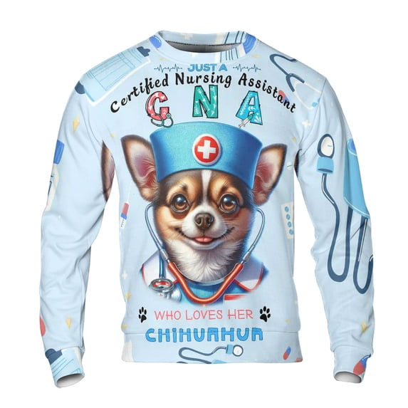 Just a Certified Nursing Assistant Cna Who Loves Her Chihuahua All Over Print 3D Sweatshirt Unisex Merch Dog Lover Gifts Idea - 00003