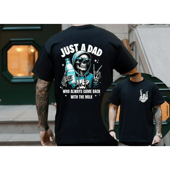 Just a Dad Who Always Came Back with The Milk, Funny Skeleton Dad Graphic Tee for Cool Dad