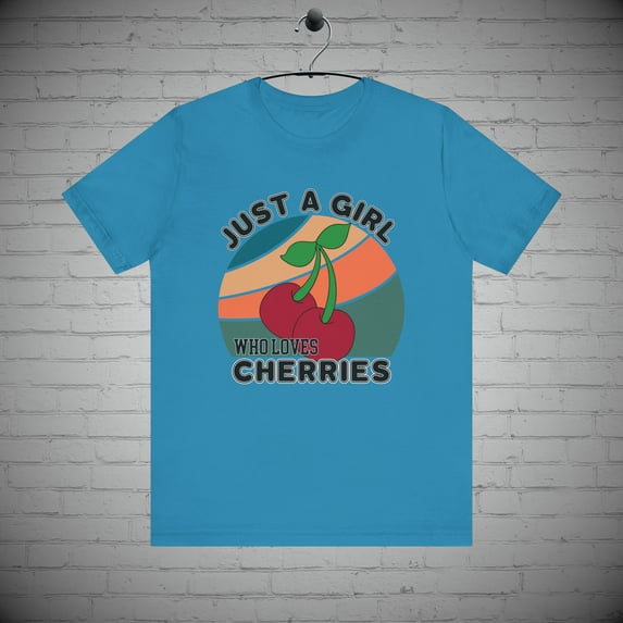 Just a Girl Who Loves Cherries T-Shirt, Cherry Fruit Lovers Gift