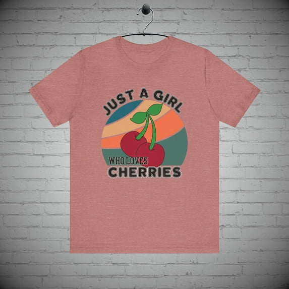 Just a Girl Who Loves Cherries T-Shirt, Cherry Fruit Lovers Gift