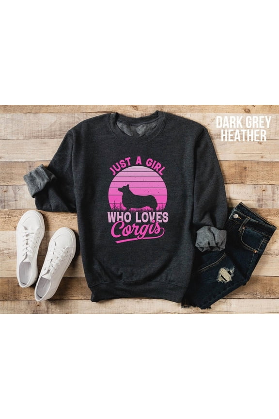 Just a Girl Who Loves Corgis, Corgi Sweatshirt, Dog Sweater, Dog Mom, Animal Shirt, Corgi Shirt, Corgi Mom, Corgi Lover All Size S-5Xl