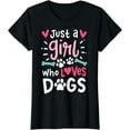 thumbnail image 1 of Just a Girl Who Loves Dogs Funny Gift for Dog Lovers T-Shirt, 1 of 3