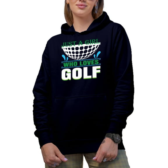 Just a Girl Who Loves Golf, Golf Player, Golfing or Golfer Themed Merch Gift, Navy Blue Hooded Sweatshirt or Hoodie, Large