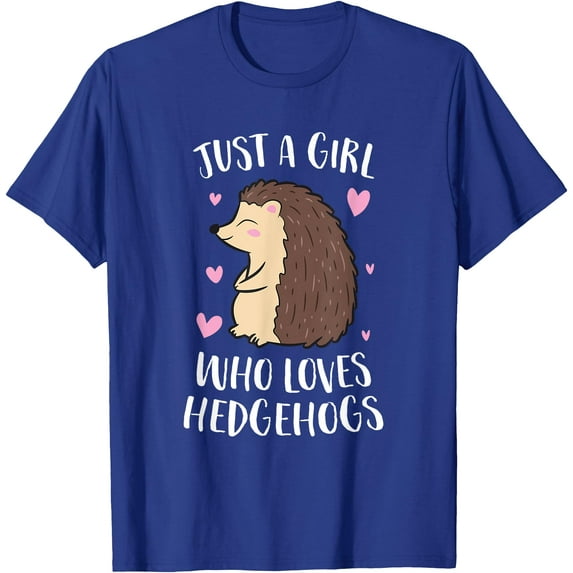 Just a Girl Who Loves Hedgehogs Cute Hedgehog Girl Unisex T-Shirt for Men Women Kids Toddler,Royal Blue Color,Size YM