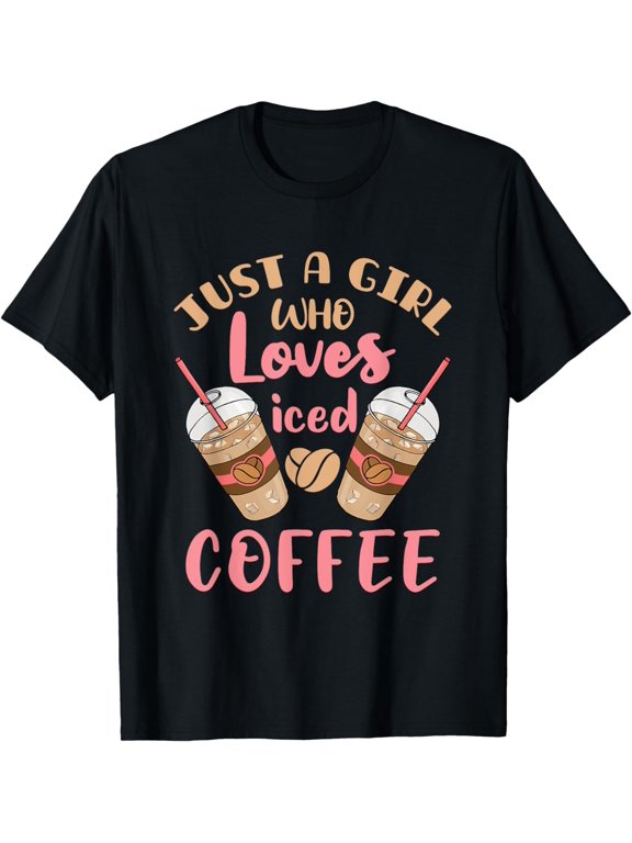 Just a Girl Who Loves Iced Coffee Cold Brew Cute Quote T-Shirt