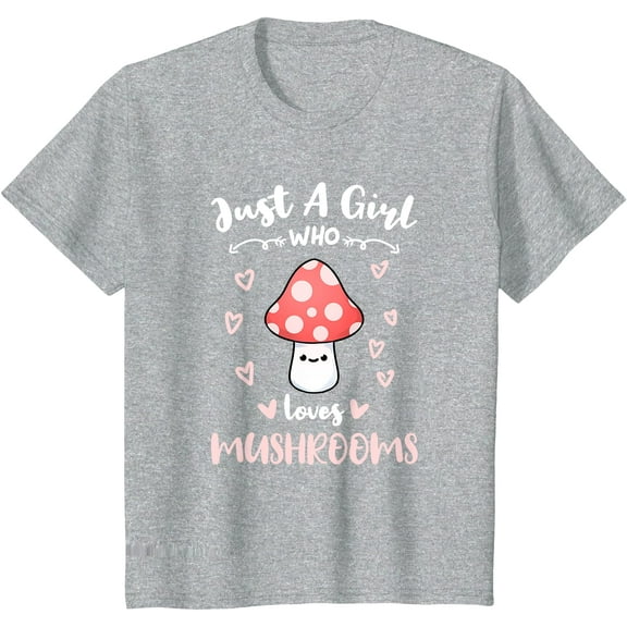 Just a Girl Who Loves Mushrooms Unisex T-Shirt for Men Women Kids Toddler,Sport Grey Color,Size M