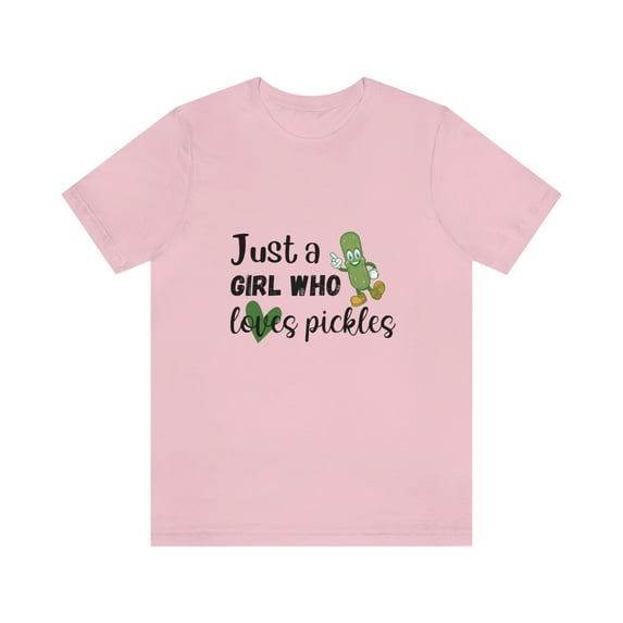Just a Girl Who Loves Pickles T-shirt, Funny Pickle Lover Short Sleeve Women’s Tee, Pink, Large