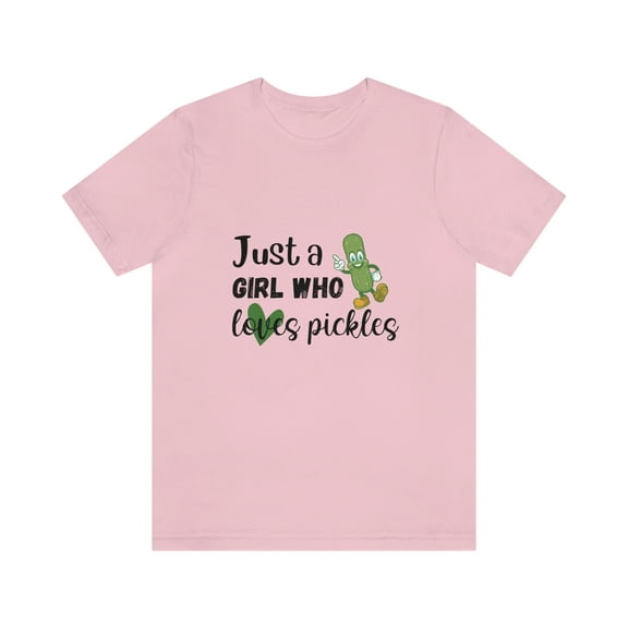 Just a Girl Who Loves Pickles T-shirt, Funny Pickle Lover Short Sleeve Women’s Tee, Pink, Small