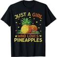 thumbnail image 1 of Just a Girl Who Loves Pineapples Cute Pineapple Lovers Girls T-Shirt, 1 of 3