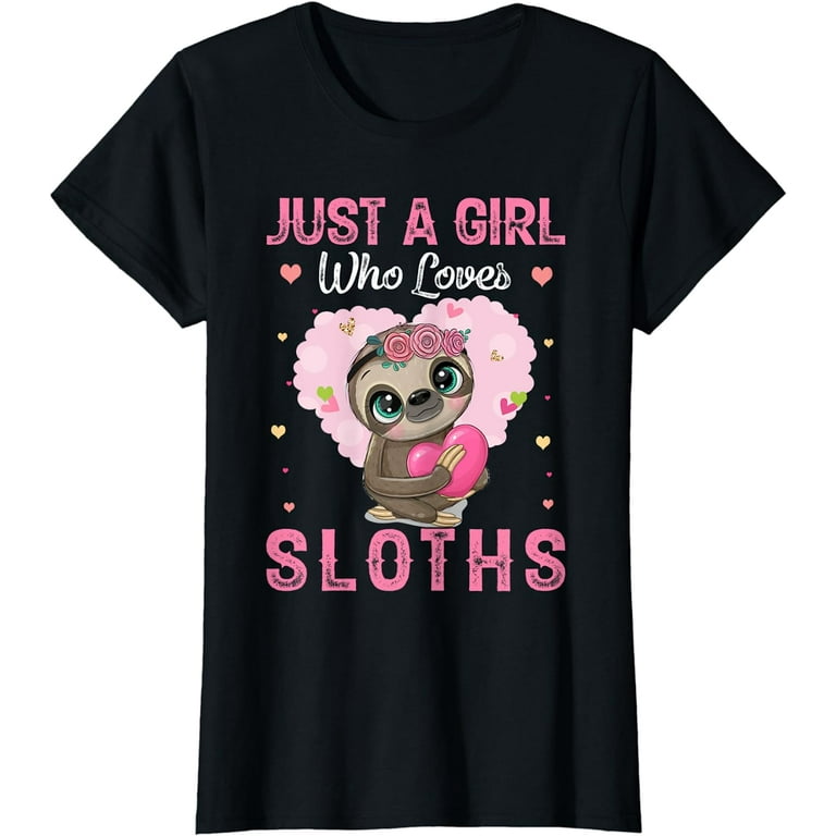 Just A Girl Who Loves Sloths T-Shirt Gift