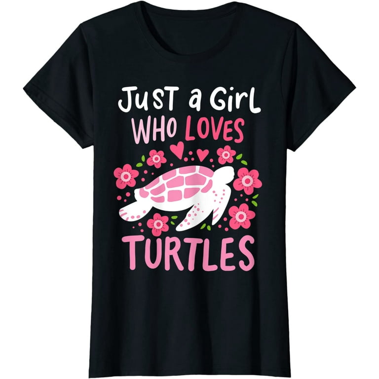 Just A Girl Who Loves Turtles T-Shirt - Funny Turtle Gift Just A Girl Who Loves Turtles T-Shirt - Funny Turtle Gift