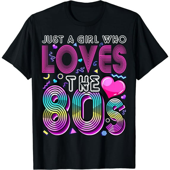 Just a Girl Who Loves the 80's Party Costume Gift for Women T-Shirt Black 4X-Large