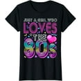 thumbnail image 1 of Just a Girl Who Loves the 80's Party Costume Gift for Women T-Shirt, 1 of 3