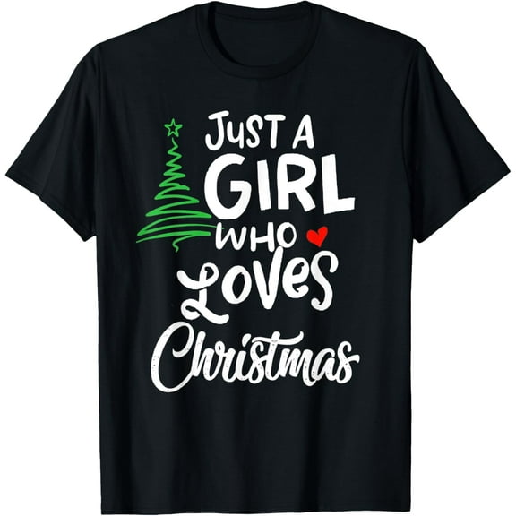 Just a Girl who Loves Christmas a Gift for XMAS T-ShirtMen and women, Black T-shirt, size: Extra large