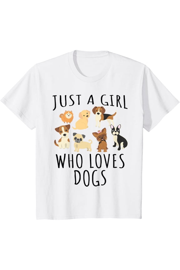 Just a Girl who Loves Dogs - Funny Puppy T-Shirt