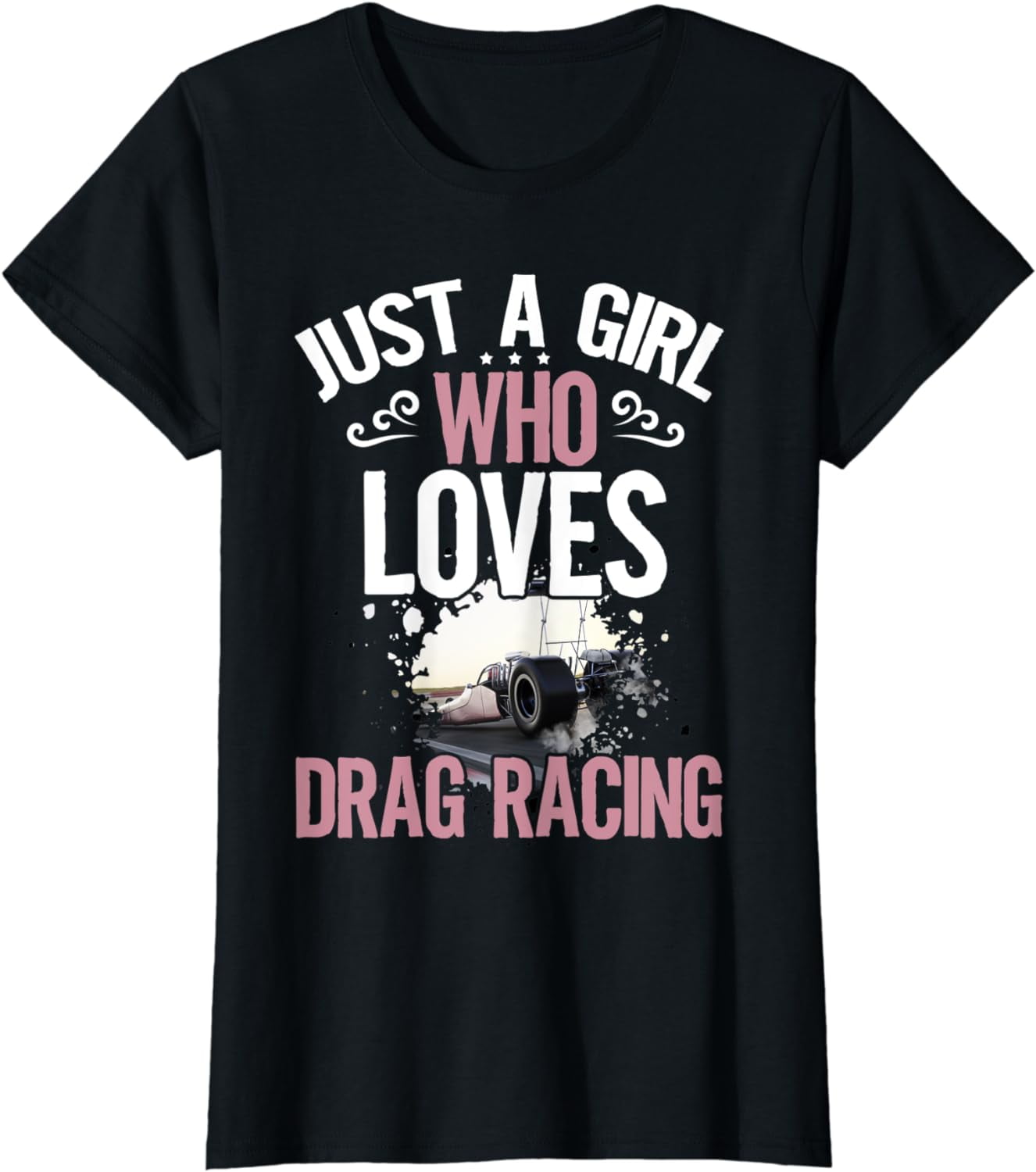 Womens Just A Girl Who Loves Drag Racing Cool T Shirt Womens Just A Girl Who Loves Drag Racing Cool T Shirt