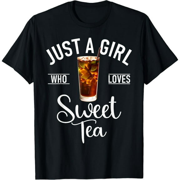 Just a Girl who loves Sweet Tea T-Shirt