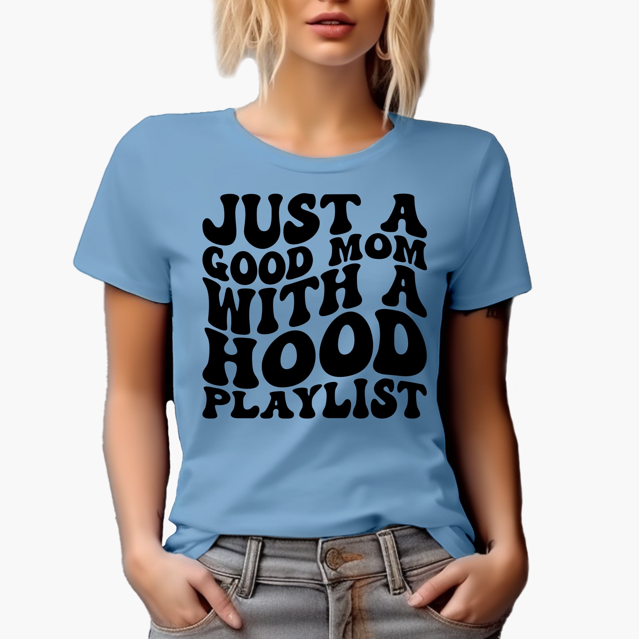 Just a good mom with a hood playlist shirt outlet