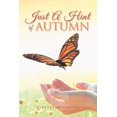 thumbnail image 1 of Just a Hint of Autumn: A Treasure-House of Reflections and Imagination., (Paperback), 1 of 1