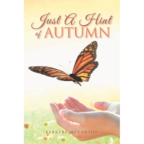 Just a Hint of Autumn: A Treasure-House of Reflections and Imagination., (Paperback)