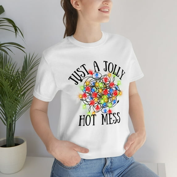 Just a Jolly Hot Mess Tee