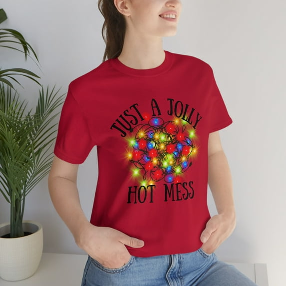 Just a Jolly Hot Mess Tee