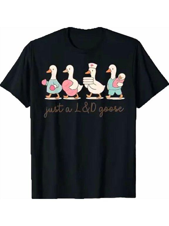 Just a Labor and Delivery Goose Nurse OB Sily Goose L&D T-Shirt
