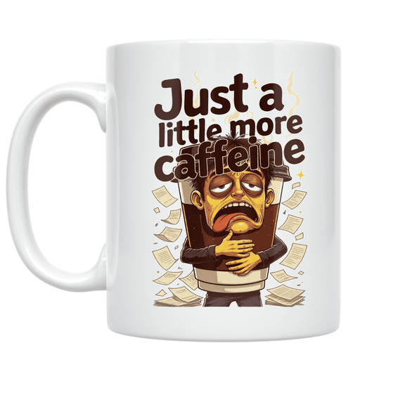 Just a Little More Caffeine - Grad Student - 11 oz Ceramic Coffee Mug
