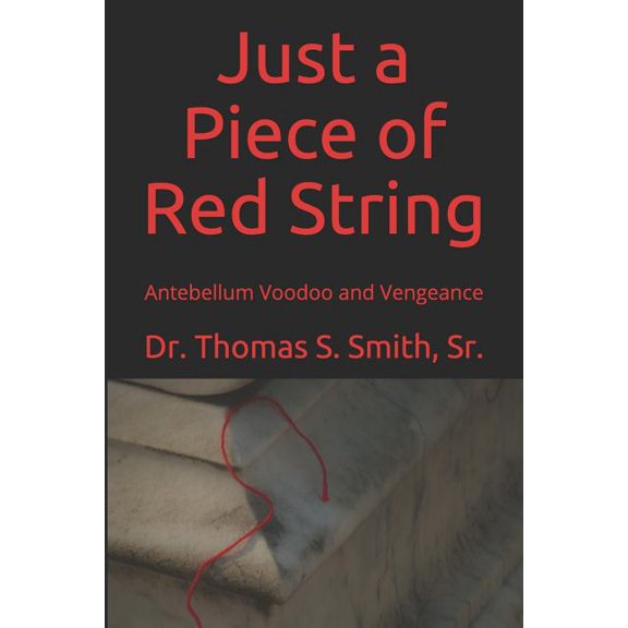 Just a Piece of Red String: Antebellum Voodoo and Vengeance