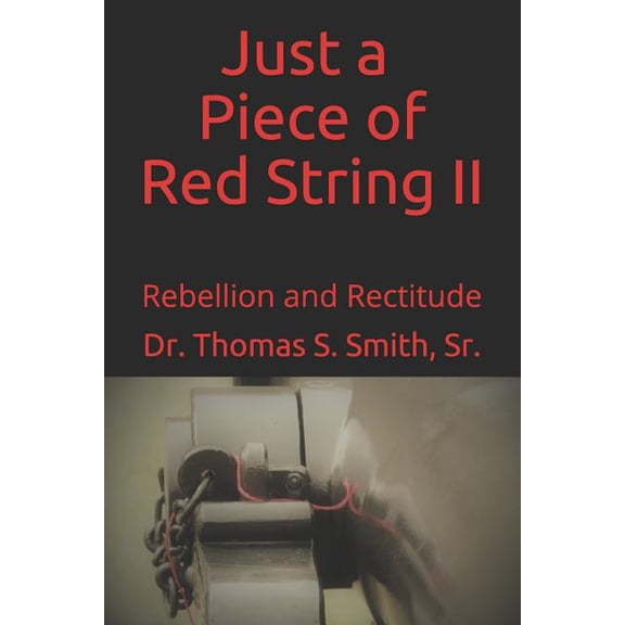 Just a Piece of Red String II: Rebellion and Rectitude