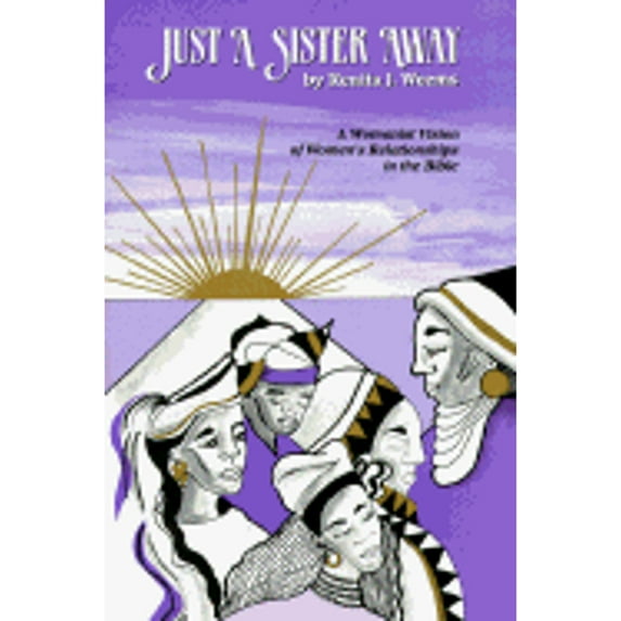 Pre-Owned Just a Sister Away: A Womanist Vision of Women's Relationships in the Bible (Paperback) by Renita J Weems, Marcia Broucek