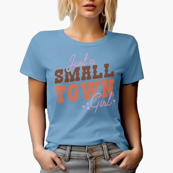 Just a Small Town Girl, Country Themed Merch Gift, Baby Blue T-Shirt, Large