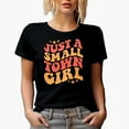 thumbnail image 1 of Just a Small Town Girl, Quote for Women, Girls or Female, Groovy Retro Wavy Text Merch Gift, Black T-Shirt, Medium, 1 of 5