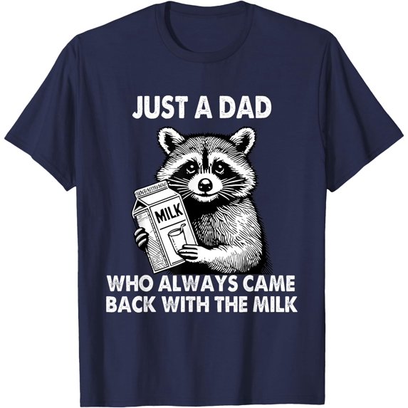Just a dad who always came back with the milk father's day (White Version) Unisex T-Shirt for Men Women Kids Toddler,Navy Color,Size 2XL