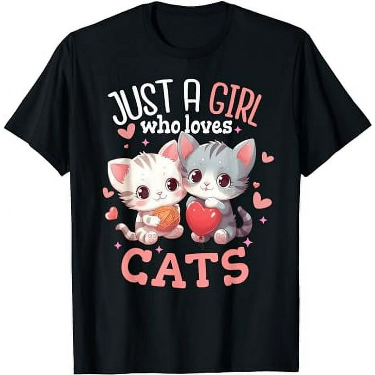 Just A Girl Who Loves Cats T-Shirt Funny Cat T-Shirt Just A Girl Who Loves Cats T-Shirt Funny Cat T-Shirt