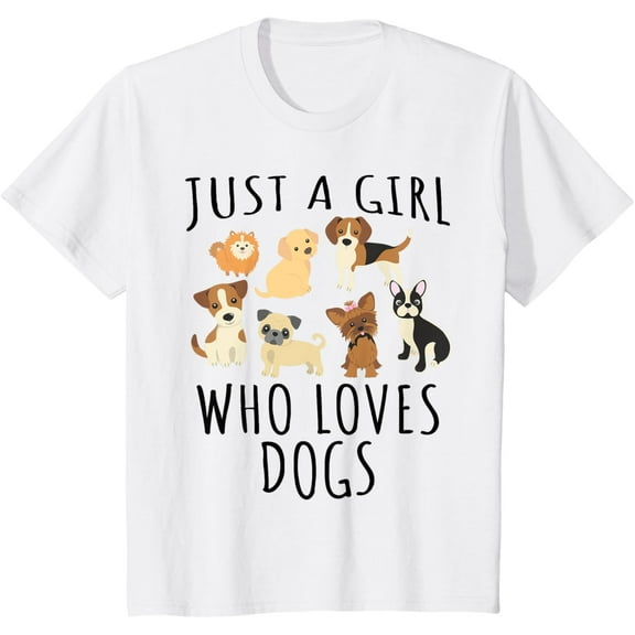 Just a girl who loves Dogs - Funny Puppy T-ShirtMen and women can wear white T-shirts, gifts. Age: M,，L，XL，2XL,3XL, 222XL